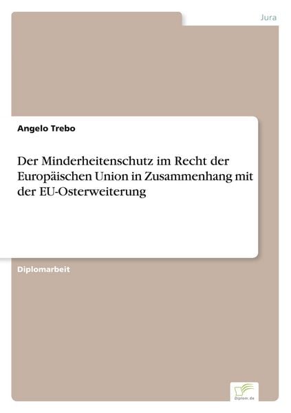 Produktbild: Der Minderheitenschutz im Recht der Europ&auml;ischen Union in Zusammenhang mit der EU-Osterweiterung