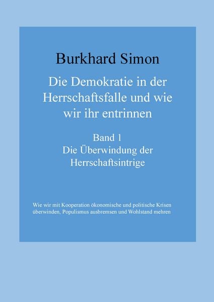 Produktbild: Die Demokratie in der Herrschaftsfalle und wie wir ihr entrinnen