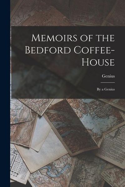 Produktbild: Memoirs of the Bedford Coffee-House: By a Genius