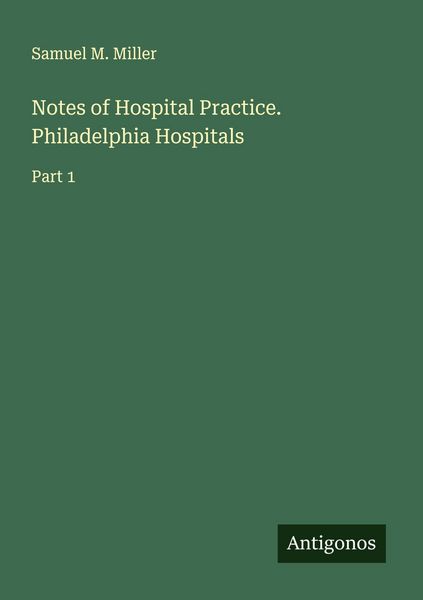 Produktbild: Notes of Hospital Practice. Philadelphia Hospitals