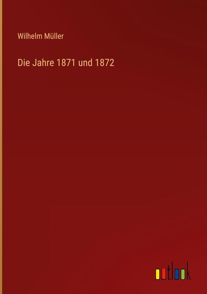 Produktbild: Die Jahre 1871 und 1872