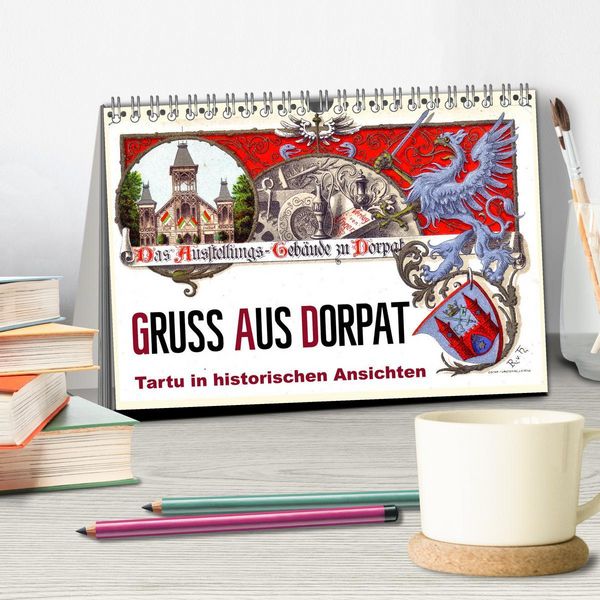 Produktbild: Gruss aus Dorpat - Tartu in historischen Ansichten (Tischkalender 2026 DIN A5 quer), CALVENDO Monatskalender