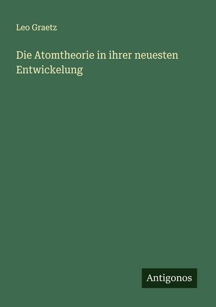 Produktbild: Die Atomtheorie in ihrer neuesten Entwickelung