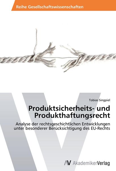 Produktsicherheits- und Produkthaftungsrecht, Taschenbuch von Tobias Singpiel, AV Akademikerverlag, 9783639640922
