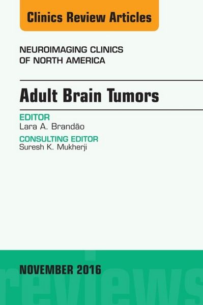 Produktbild: Adult Brain Tumors, An Issue of Neuroimaging Clinics of North America