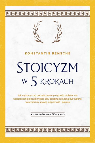 Produktbild: Stoicyzm w 5 krokach: Jak wykorzystac ponadczasowa madrosc stoik&oacute;w we wsp&oacute;lczesnej codziennosci, aby osiagnac zelazna dyscypline, wewnetrzny spok&oacute;j, o