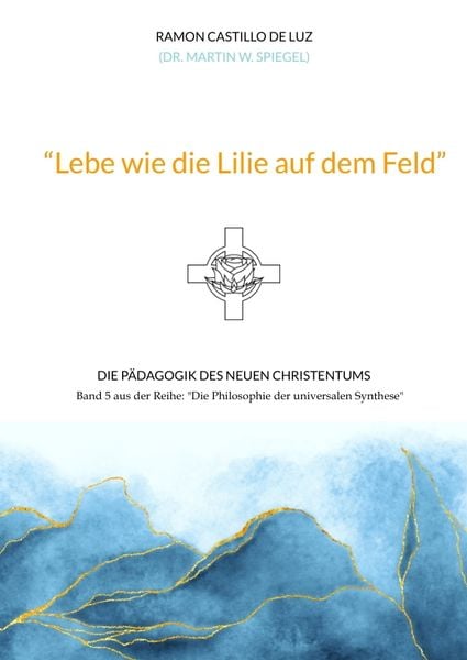 Produktbild: "Lebe wie die Lilie auf dem Feld"