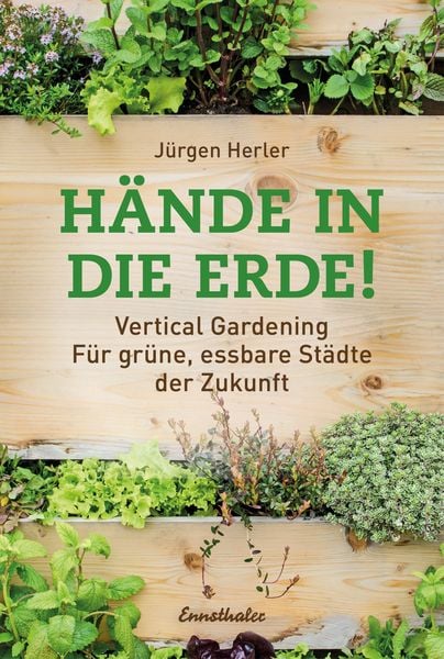Hände in die Erde!, Gebundene Ausgabe von Jürgen Herler, Ennsthaler, 9783850689939