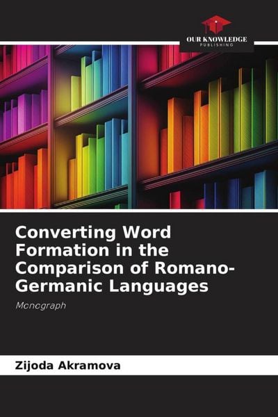 Produktbild: Converting Word Formation in the Comparison of Romano-Germanic Languages