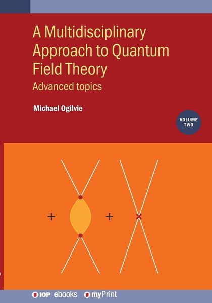Produktbild: A Multidisciplinary Approach to Quantum Field Theory, Volume 2