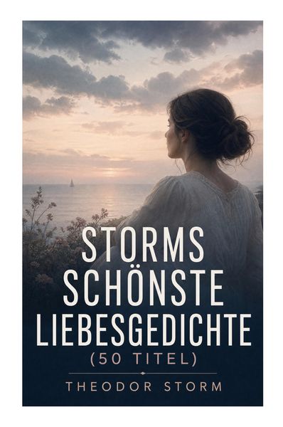 Produktbild: Storms sch&ouml;nste Liebesgedichte (50 Titel)
