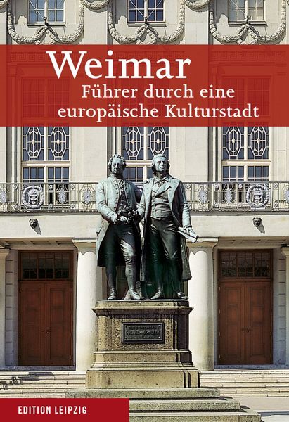 Produktbild: Weimar. F&uuml;hrer durch eine europ&auml;ische Kulturstadt / Weimar. F&uuml;hrer durch eine europ&auml;ische Kulturstadt