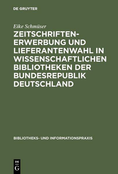 Produktbild: Zeitschriftenerwerbung und Lieferantenwahl in wissenschaftlichen Bibliotheken der Bundesrepublik Deutschland