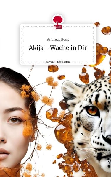 Produktbild: Akija - Wache in Dir. Life is a Story - story.one