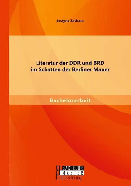 Produktbild: Literatur der DDR und BRD im Schatten der Berliner Mauer