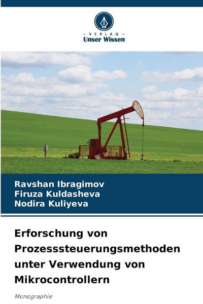 Erforschung von Prozesssteuerungsmethoden unter Verwendung von Mikrocontrollern, Taschenbuch von Ravshan Ibragimov , Firuza Kuldasheva , Nodira