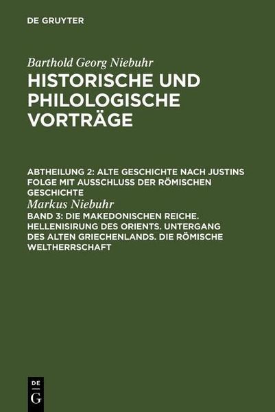 Produktbild: Die makedonischen Reiche. Hellenisirung des Orients. Untergang des alten Griechenlands. Die r&ouml;mische Weltherrschaft