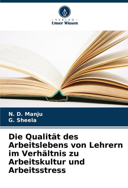 Produktbild: Die Qualit&auml;t des Arbeitslebens von Lehrern im Verh&auml;ltnis zu Arbeitskultur und Arbeitsstress