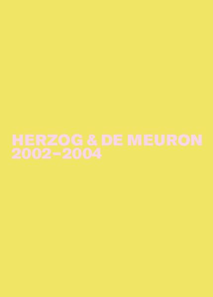 Herzog & de Meuron / Herzog & de Meuron 2002-2004, Gebundene Ausgabe von Gerhard Mack, Birkhäuser Basel, 978-3-0356-1005-5