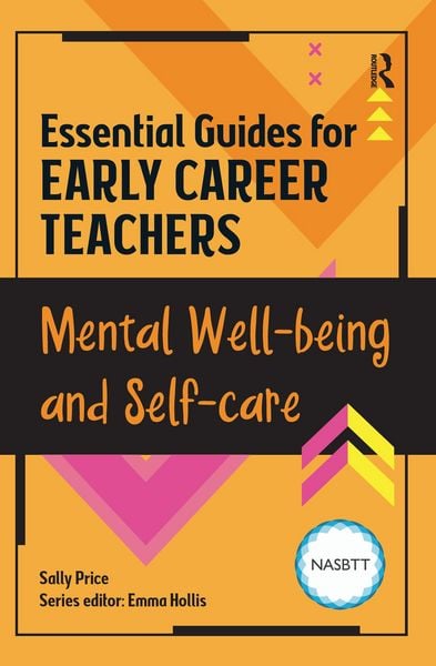 Produktbild: Essential Guides for Early Career Teachers: Mental Well-being and Self-care