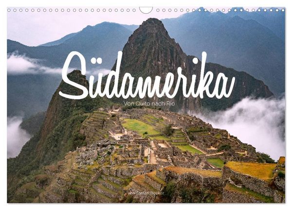 Südamerika - Von Quito nach Rio (Wandkalender 2026 DIN A3 quer), CALVENDO Monatskalender
