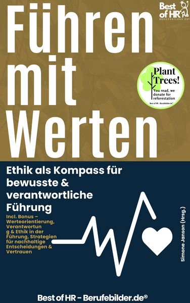 Produktbild: F&uuml;hren mit Werten - Ethik als Kompass f&uuml;r bewusste & verantwortliche F&uuml;hrung
