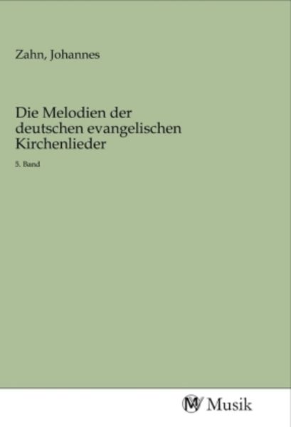 Die Melodien der deutschen evangelischen Kirchenlieder, Taschenbuch von , MV-Musik, 9783968772554