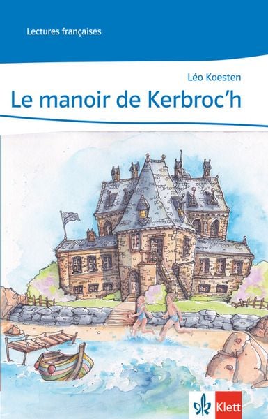 Le manoir de Kerbroc'h. 2. Lernjahr, Taschenbuch von Leo Koesten, Klett Schulbuchverlag, 9783126240765