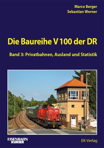 Die Baureihe V100 der DR - Band 3, Gebundene Ausgabe von Marco Berger,Sebastian Werner, EK-Verlag ein Imprint von EK-Medien GmbH, 978-3-8446-6075-3