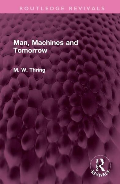 Produktbild: Thring, M: Man, Machines and Tomorrow