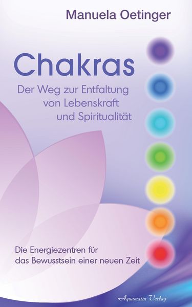 Produktbild: Chakras: Der Weg zur Entfaltung von Lebenskraft und Spiritualit&auml;t