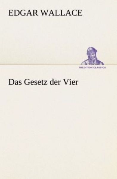 Das Gesetz der Vier, Taschenbuch von Edgar Wallace, Tredition, 9783847237167