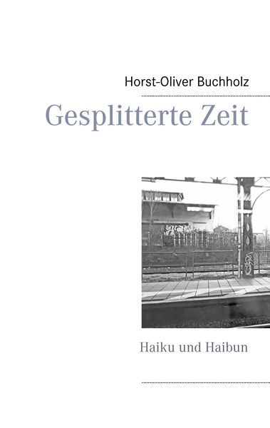 Gesplitterte Zeit, Taschenbuch von Horst-Oliver Buchholz, BoD – Books on Demand, 9783749452248
