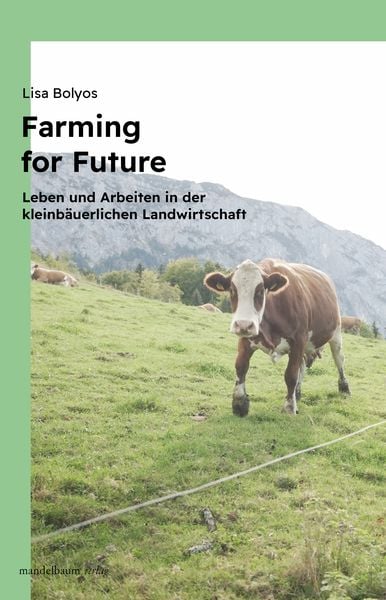 Farming for Future, Paperback von Lisa Bolyos, Mandelbaum verlag eG, 9783991360759