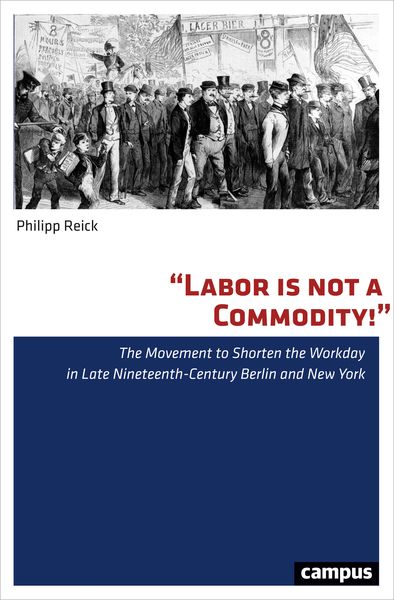 Labor is not a Commodity!, Taschenbuch von Philipp Reick, Campus, 9783593506272