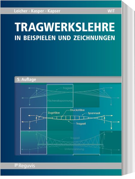 Tragwerkslehre, Paperback von Gottfried W. Leicher,Ruth Kasper,Jörg-Thomas Kasper, Reguvis Fachmedien, 978-3-8462-1192-2