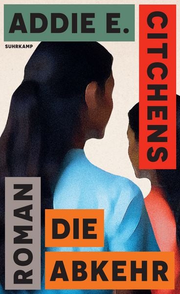 Die Abkehr, Gebundene Ausgabe von Addie E. E. Citchens, Suhrkamp, 978-3-518-43267-9