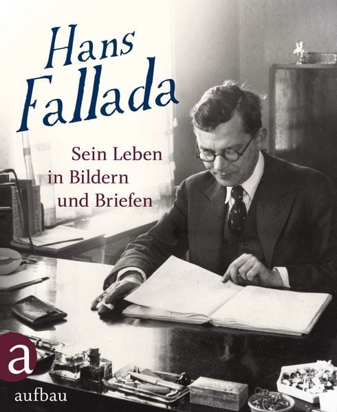 Produktbild: Hans Fallada: Sein Leben in Bildern und Briefen