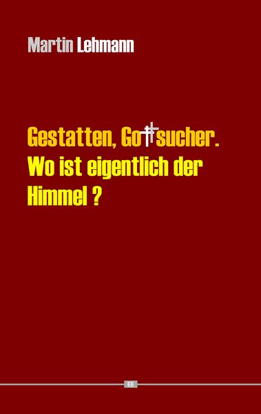 Produktbild: Gestatten, Gottsucher. Wo ist eigentlich der Himmel?