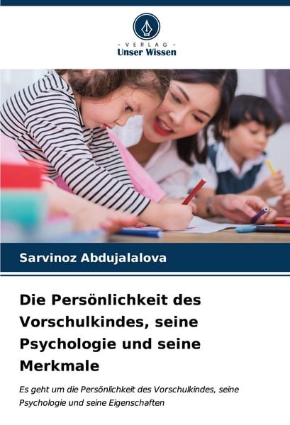 Produktbild: Die Pers&ouml;nlichkeit des Vorschulkindes, seine Psychologie und seine Merkmale