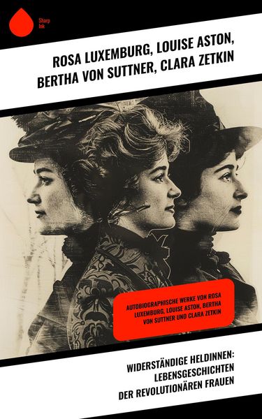 Produktbild: Widerst&auml;ndige Heldinnen: Lebensgeschichten der revolution&auml;ren Frauen