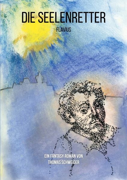 Die Seelenretter, Taschenbuch von Schweiger Thomas, BoD – Books on Demand, 9783759704207