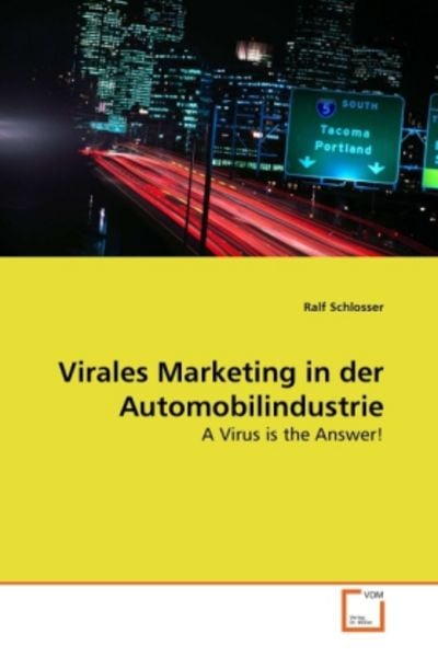 Schlosser, R: Virales Marketing in der Automobilindustrie, Taschenbuch von Ralf Schlosser, VDM, 9783639119336