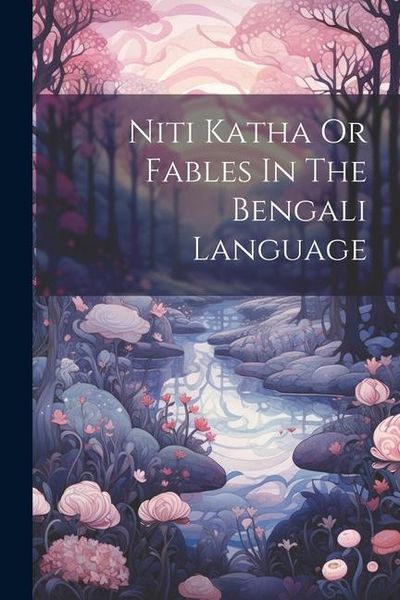 Produktbild: Niti Katha Or Fables In The Bengali Language
