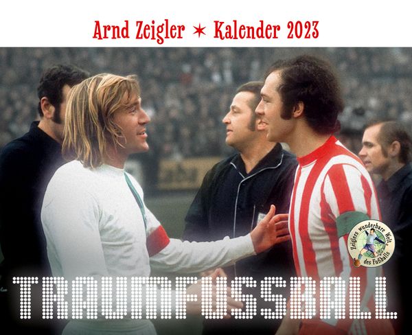 Produktbild: Traumfußball - Der Arnd-Zeigler-Kalender 2023.