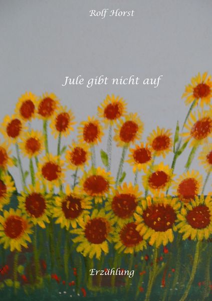 Produktbild: Jule gibt nicht auf, Klimawandel, Klimaschutz, Ehrenamt, Tafel, Garten, Upcycling, Second-Hand, Postwachstum, Permakultur, Plurale &Ouml;konomik, &Ouml;kologie,