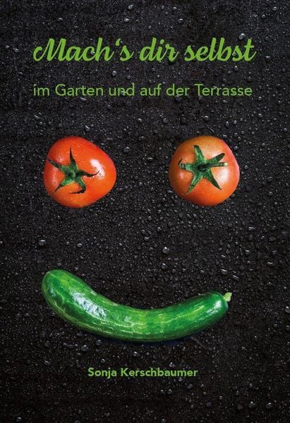 Kerschbaumer, S: Mach's dir selbst - im Garten und auf der T