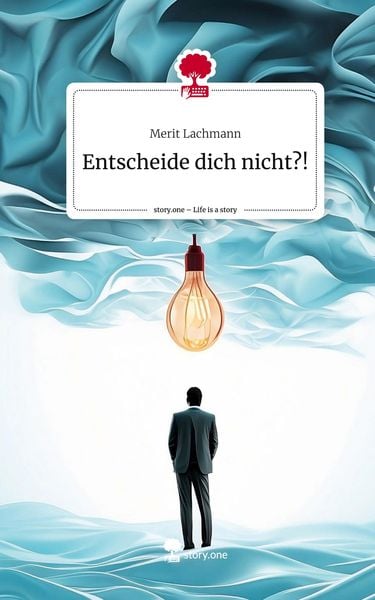 Produktbild: Entscheide dich nicht?!. Life is a Story - story.one
