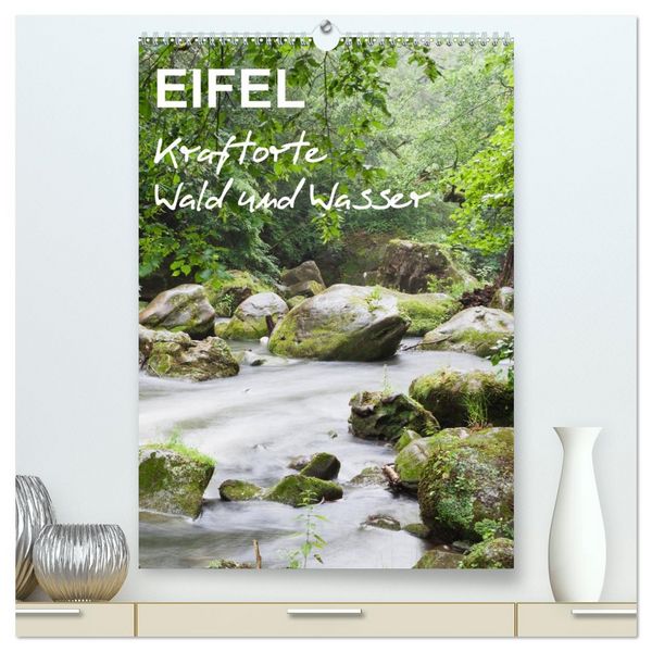 Produktbild: EIFEL - Kraftorte Wald und Wasser (hochwertiger Premium Wandkalender 2026 DIN A2 hoch), Kunstdruck in Hochglanz