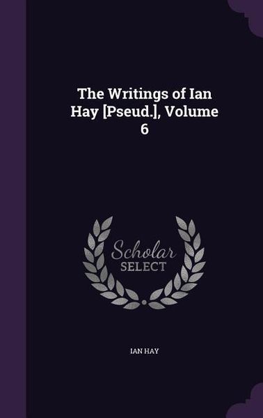 Produktbild: WRITINGS OF IAN HAY PSEUD V06